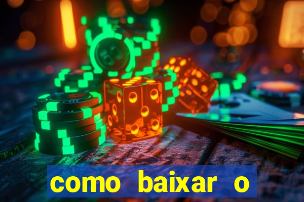 como baixar o aplicativo estrela bet